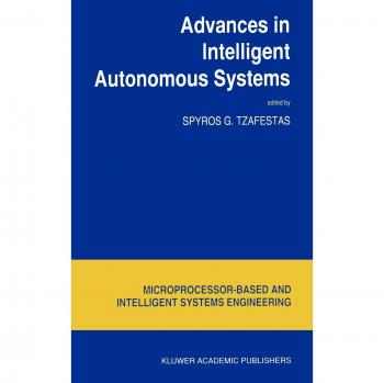 Intelligent Autonomous Systems: Advances in Science and Engineering