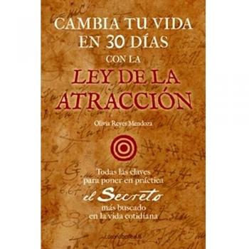 Cambia Tu Vida En 30 Dias Con La Ley De Atraccion