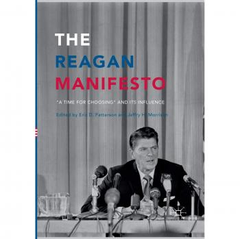 The Reagan Manifesto: A Time for Choosing and its Influence