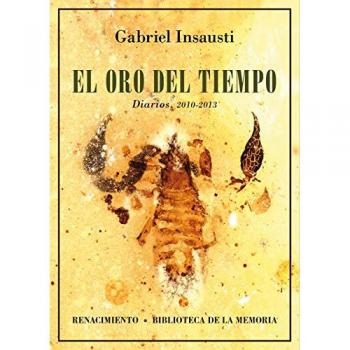 El oro del tiempo: Diarios, 2010-2013