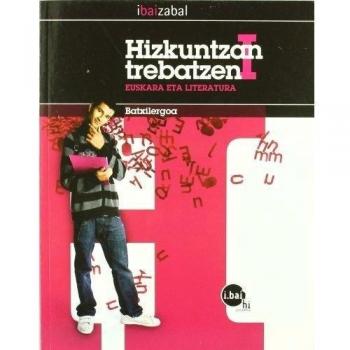 Hizkuntzan Trebatzen I -DBHO 1+2- - Arrizabalaga, Itziar;Bueno, Josean;Gillenea, Itziar;Otaegi, Edurne;Umerez, Nekane;Ibarra, Garbiñe;Lazkano, Edurne;Ogando, Naroa;Salas, Cecilio