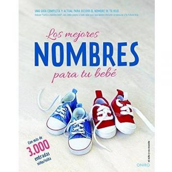 Los mejores nombres para tu bebé: Una guía completa y actual para decidir el nombre de tu hijo