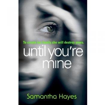Until You're Mine - Format B: From the author of Date Night