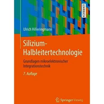 Silizium-Halbleitertechnologie: Grundlagen mikroelektronischer Integrationstechnik