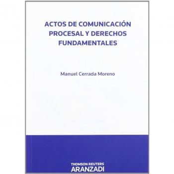 Actos de Comunicación Procesal y Derechos Fundamentales