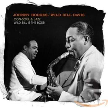 Con-Soul and Jazz: Wild Bill Is the Boss! - Johnny Hodges
