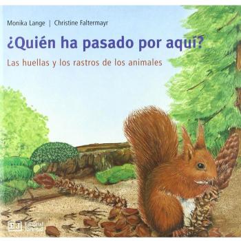 ¿Quién ha pasado por aquí?: Las Huellas y los Rastros de los Animales