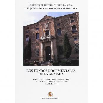 Los fondos documentales de la Armada. Cuaderno monográfico nº 73