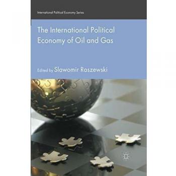 The International Political Economy of Oil and Gas