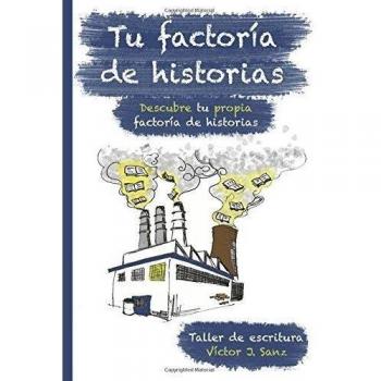 Tu factoria de historias: Taller de escritura creativa