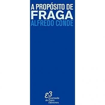 A PROPÓSITO DE FRAGA