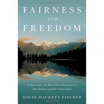 Fairness and Freedom: A History of Two Open Societies: New Zealand and the United States