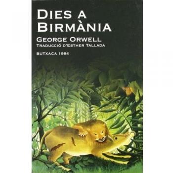 Dies a Birmània: 15 - George Orwell Traduccio Esther Tallada