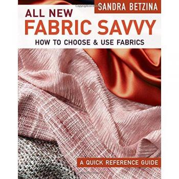 All New Fabric Savvy: How to Choose & Use Fabrics