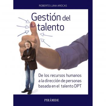 Gestión del talento: De los recursos humanos a la dirección de personas basada en el talento