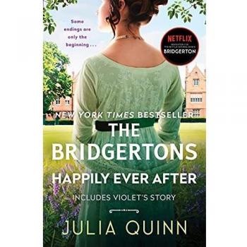 The Bridgertons: Happily Ever After - Novel by Julia Quinn