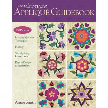 Ultimate Applique Guidebook: 150 Patterns & Techniques for Hand and Machine Sewing