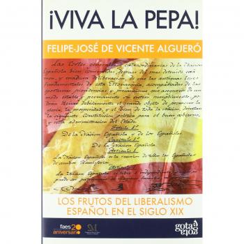 ¡Viva la Pepa!: Los frutos del liberalismo español del siglo XIX