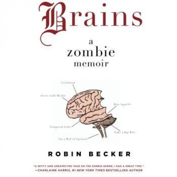 Zombie Memoir: Brains by Robin Becker