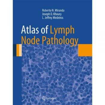 Lymph Node Pathology Atlas: Comprehensive Guide to Anatomic Pathology