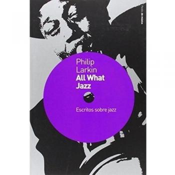 All what jazz: Escritos sobre jazz, 1961-1971