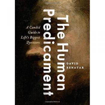 The Human Predicament: A Candid Guide to Life's Biggest Questions