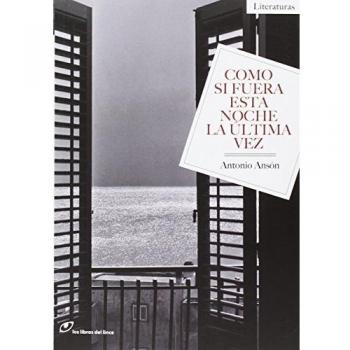 Como Si Fuera Esta Noche La Última Vez - Antonio Ansón