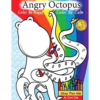 Angry Octopus Self-Help Coloring Book for Kids: Color Me Happy, Color Me Calm