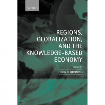 Regions, Globalization, and the Knowledge-Based Economy: A Comprehensive Analysis of Economic Dynamics