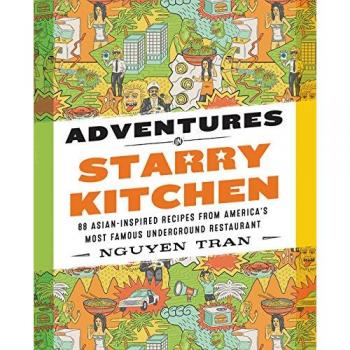 Adventures in Starry Kitchen: 88 Asian-Inspired Recipes