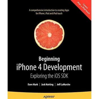Beginning iPhone 4 Development: Exploring the iOS SDK