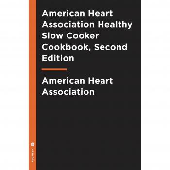 American heart association healthy slow cooker cookbook second edition
