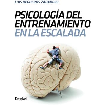 Psicología del entrenamiento en escalada - Luis Regueros Zapardiel