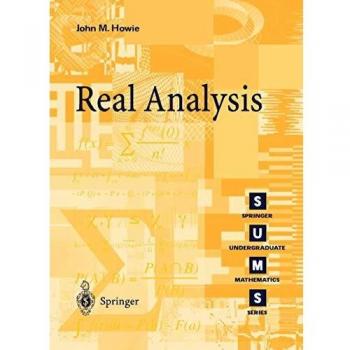 Howie’s Comprehensive Guide to Real Analysis: Springer-Verlag Edition