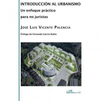 Introducción al urbanismo: un enfoque práctico para no juristas