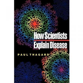 Scientific Insights into Disease: A Comprehensive Guide by Paul Thagard
