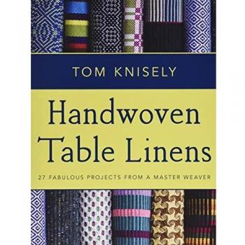 Handwoven Table Linens: 27 Fabulous Projects from a Master Weaver