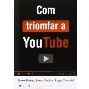 Com Triomfar A Youtube: 3 - Codina, Ernest/carandell, Roger/feixas, Daniel