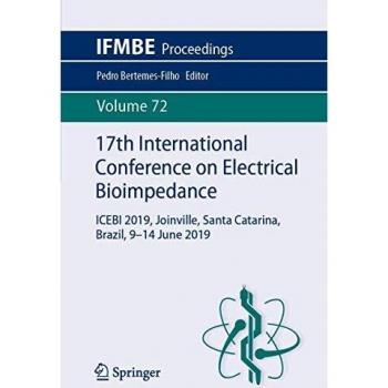 17th International Conference on Electrical Bioimpedance: ICEBI 2019, Joinville, Santa Catarina, Brazil, 9-14 June 2019