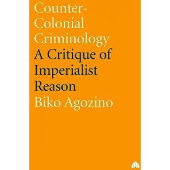 Counter-Colonial Criminology: An Anti-Imperialist Analysis