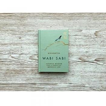 Wabi Sabi: Sabiduría Japonesa para una Vida Perfectamente Imperfecta - Tapa Dura de Beth Kempton