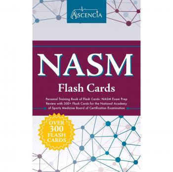 NASM Personal Training Exam Flash Cards: Comprehensive Review with 300+ Study Cards for Certification Preparation