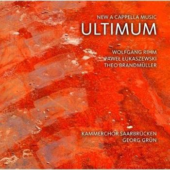 Brandmüller, Lukaszewski, Rihm : Ultimum, Musique chorale a cappella. Grün.