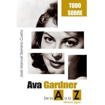 Ava Gadner. De la A a la Z: De la A a la Z