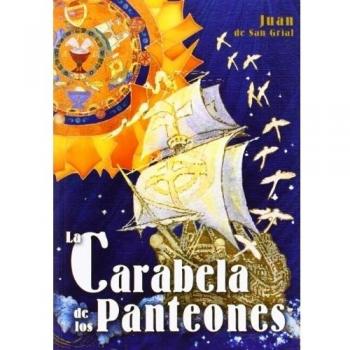 La Carabela de los Panteones: Las revelaciones Divinas.