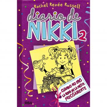Diario de Nikki 2: Crónicas de una chica que no es precisamente la reina de la fiesta: Cuando no eres la reina de la fiesta precisamente: 002 - Rachel Renee Russell
