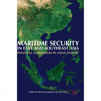 Maritime Security in East and Southeast Asia: Political Challenges in Asian Waters