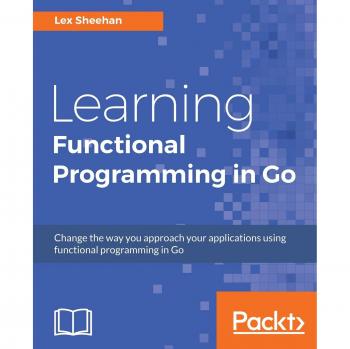 Aprendiendo Programación Funcional en Go: Cambia tu Enfoque de Aplicaciones con Programación Funcional (Edición en Español)