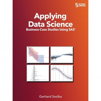 Data Science Application: Business Case Studies with SAS by Gerhard Svolba
