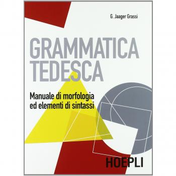 Grammatica Tedesca - Libro de gramática del idioma alemán, incluye explicaciones detalladas de las reglas gramaticales, ejercicios prácticos, ejemplos ilustrativos y un glosario de términos clave